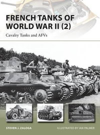 French Tanks of World War II (2) : Cavalry Tanks and AFVS : New Vanguard Series : Number 213 - Steven J. Zaloga