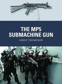 The MP5 Submachine Gun : Weapon - Leroy Thompson