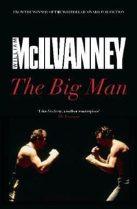 The Big Man - William McIlvanney