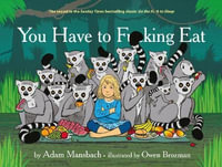 You Have to F**cking Eat - Adam Mansbach