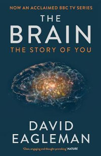 The Brain : The Story of You - David Eagleman