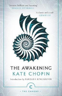 The Awakening : Canons - Kate Chopin