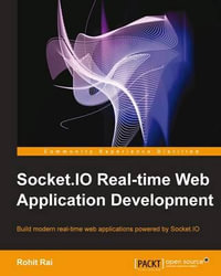 Socket.IO Real-Time Web Application Development - Rohit Rai