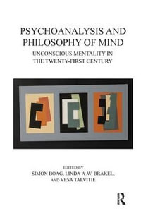 Psychoanalysis and Philosophy of Mind : Unconscious Mentality in the Twenty-first Century - Simon Boag