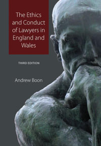 The Ethics and Conduct of Lawyers in England and Wales - Professor Andrew Boon