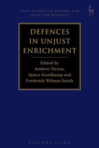 Defences in Unjust Enrichment : Hart Studies in Private Law: Essays on Defences - Dr Andrew Dyson