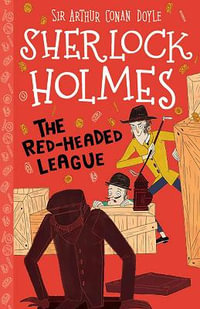 The Red-Headed League (Easy Classics) : The Sherlock Holmes Children's Collection: Shadows, Secrets and Stolen Treasure (Easy Classics) - Arianna Bellucci