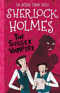 The Sussex Vampire (Easy Classics) : The Sherlock Holmes Children's Collection (Easy Classics) - Arianna Bellucci