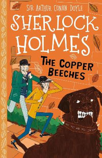 The Copper Beeches (Easy Classics) : The Sherlock Holmes Children's Collection: Mystery, Mischief and Mayhem (Easy Classics) - Sir Arthur Conan Doyle