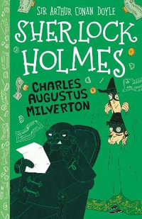 Charles Augustus Milverton (Easy Classics) : The Sherlock Holmes Children's Collection: Mystery, Mischief and Mayhem (Easy Classics) - Sir Arthur Conan Doyle