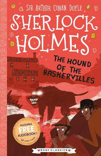 The Hound of the Baskervilles (Easy Classics) : The Sherlock Holmes Children's Collection (Easy Classics) - Sir Arthur Conan Doyle