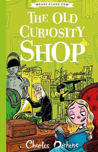 The Old Curiosity Shop (Easy Classics) : The Charles Dickens Children's Collection (Easy Classics) - Charles Dickens