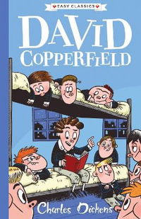 David Copperfield (Easy Classics) : The Charles Dickens Children's Collection (Easy Classics) - Charles Dickens