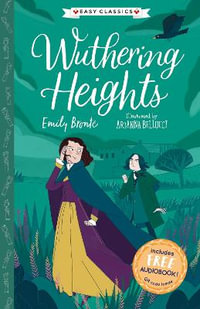 Wuthering Heights (Easy Classics) : The Complete Bronte Sisters Children's Collection - Emily Bronte