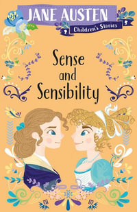 Jane Austen Children's Stories : Sense and Sensibility - Jane Austen