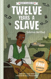 Twelve Years a Slave (Easy Classics) : The American Classics Children's Collection - Gemma Barder