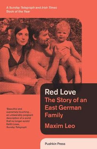 Red Love : The Story of an East German Family - Maxim Leo