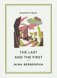 The Last and the First : Pushkin Collection - Nina Berberova