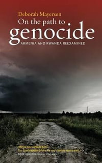 On the Path to Genocide : Armenia and Rwanda Reexamined - Deborah Mayersen