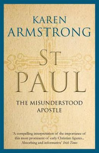 St Paul : The Misunderstood Apostle - Karen Armstrong