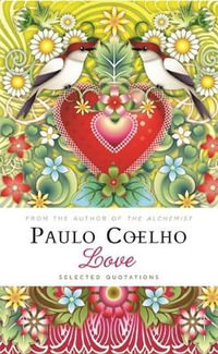 Love : Selected Quotations - Paulo Coelho