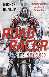 Road Racer : It's in My Blood - Michael Dunlop