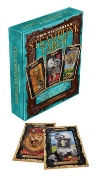 The Victorian Steampunk Tarot : Unravel the mysteries of the past, present, and future - Liz Dean