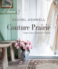 Rachel Ashwell Couture Prairie : and flea market finds - Rachel Ashwell