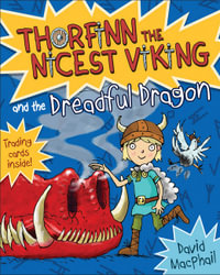 Thorfinn and the Dreadful Dragon : Thorfinn the Nicest Viking - David MacPhail