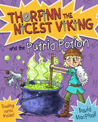 Thorfinn and the Putrid Potion : Thorfinn the Nicest Viking - David MacPhail