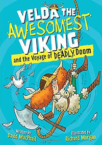 Velda the Awesomest Viking and the Voyage of Deadly Doom : Velda the Awesomest Viking - David MacPhail