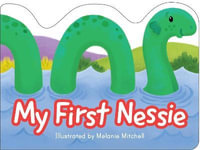 My First Nessie : Wee Kelpies - Melanie Mitchell