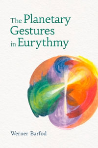 The Planetary Gestures in Eurythmy - Werner Barfod