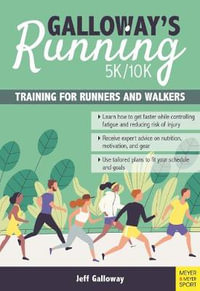 Galloway`s 5K/10K Running: 4th Edition : Training for Runners and Walkers - Jeff Galloway