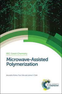 Microwave-Assisted Polymerization : Green Chemistry Series - Prof. Anuradha Mishra