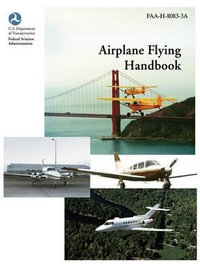 Airplane Flying Handbook (Faa-H-8083-3a) - Federal Aviation Administration