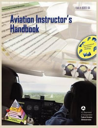 Aviation Instructor's Handbook (Faa-H-8083-9a) - Flight Standards Service