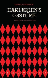 Harlequin's Costume : Putilin Trilogy - Leonid Yuzefovich