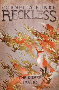 Reckless IV : The Silver Tracks - Cornelia Funke