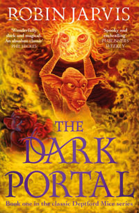 The Dark Portal : Book One of The Deptford Mice - Robin Jarvis