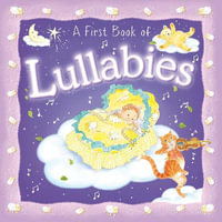 First Book of Lullabies : A First Book of... - AWARD ANNA