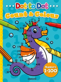 Dot to Dot Count and Colour 1 to 100 Seahorse : Dot to Dot Count and Colour - Angela Hewitt