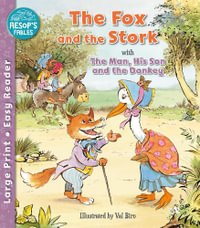 Aesop's Fables : Fox and the Stork & The Man, His Son and the Donkey - SOPHIE GILES