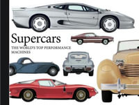 Classic Supercars : The World's Top Performance Machines - Richard Gunn