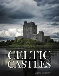 Celtic Castles : Abandoned - Martin J Dougherty