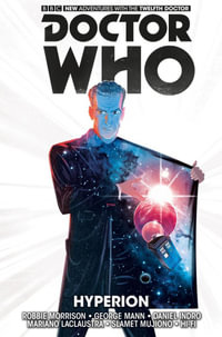 Doctor Who : The 12th Doctor, Hyperion - Robbie Morrison