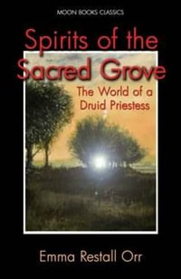 Spirits of the Sacred Grove - Emma Restall Orr