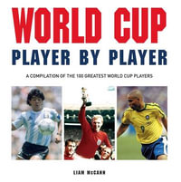 World Cup Player by Player : Little Books - Liam McCann