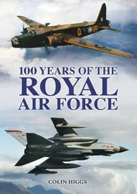 100 Years of the RAF - Colin Higgs