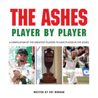 The Ashes : Player by Player - Pat Morgan